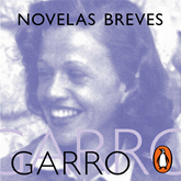 Audiolibro Novelas breves  - autor Elena Garro   - Lee Astrid Mariel Romo