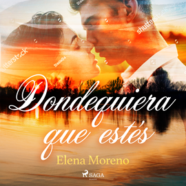 Audiolibro Dondequira que estés  - autor Elena Moreno Pérez   - Lee Mariluz Parras