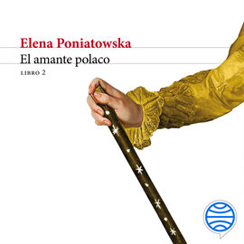 Audiolibro El amante polaco. Libro 2  - autor Elena Poniatowska   - Lee Equipo de actores