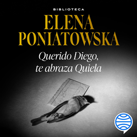 Audiolibro Querido Diego, te abraza Quiela  - autor Elena Poniatowska   - Lee Equipo de actores