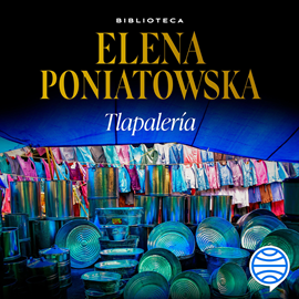 Audiolibro Tlapalería  - autor Elena Poniatowska   - Lee Varios narradores