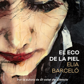 Audiolibro El eco de la piel  - autor Elia Barceló   - Lee Lola Sans