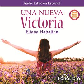 Audiolibro Una nueva Victoria  - autor Eliana Habalian   - Lee Ana Victoria Martinez