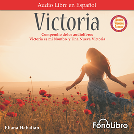 Audiolibro Victoria  - autor Eliana Habalian   - Lee Ana Victoria Martinez