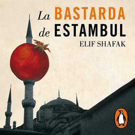 Audiolibro La bastarda de Estambul  - autor Elif Shafak   - Lee Paula Iwasaki