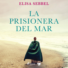 Audiolibro La prisionera del mar  - autor Elisa Sebbel   - Lee Mónica Ortíz