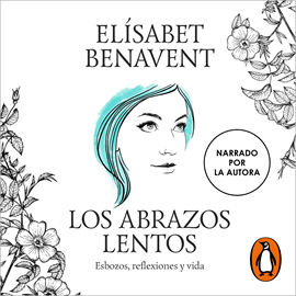 Audiolibro Los abrazos lentos  - autor Elísabet Benavent   - Lee Elísabet Benavent