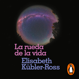 Audiolibro La rueda de la vida  - autor Elisabeth Kübler-Ross   - Lee Berenice Vega