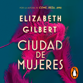 Audiolibro Ciudad de mujeres  - autor Elizabeth Gilbert   - Lee Jane Santos