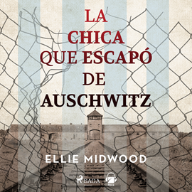 Audiolibro La chica que escapó de Auschwitz  - autor Ellie Mitwood   - Lee Lara Casals