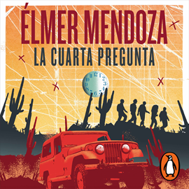 Audiolibro La cuarta pregunta  - autor Élmer Mendoza   - Lee Patricio Ortiz