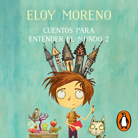 Audiolibro Cuentos para entender el mundo 2  - autor Eloy Moreno   - Lee Rodri Martín