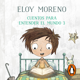 Audiolibro Cuentos para entender el mundo 3  - autor Eloy Moreno   - Lee Rodri Martín