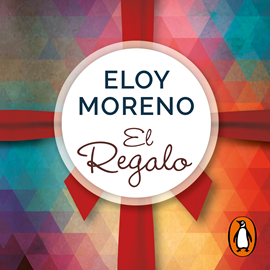 Audiolibro El regalo  - autor Eloy Moreno   - Lee Alberto Mieza