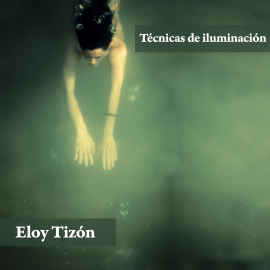 Audiolibro Técnicas de iluminación  - autor Eloy Tizón   - Lee Equipo de actores
