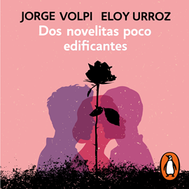 Audiolibro Dos novelitas poco edificantes  - autor Eloy Urroz;Jorge Volpi   - Lee Humberto Solórzano