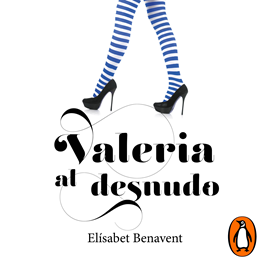 Audiolibro Valeria al desnudo (Saga Valeria 4)  - autor Elísabet Benavent   - Lee Sheila Blanco