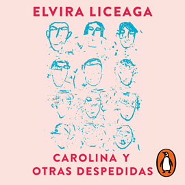 Audiolibro Carolina y otras despedidas  - autor Elvira Liceaga   - Lee Kerygma Flores