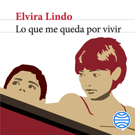 Audiolibro Lo que me queda por vivir  - autor Elvira Lindo   - Lee Belén Roca