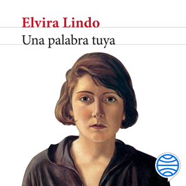 Audiolibro Una palabra tuya  - autor Elvira Lindo   - Lee Belén Roca