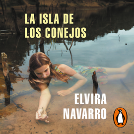 Audiolibro La isla de los conejos  - autor Elvira Navarro   - Lee Equipo de actores