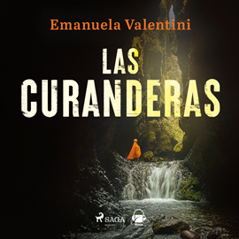 Audiolibro Las curanderas  - autor Emanuela Valentini   - Lee Laia Florez