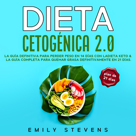 Audiolibro Dieta Cetogénica 2.0: La guía definitiva para perder peso en 14 días con la dieta keto & La guía completa para quemar grasa defi  - autor Emily Stevens   - Lee Ayarit Gallardo y Iraima Arrechedera