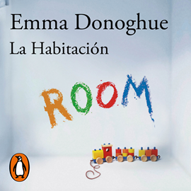 Audiolibro La Habitación  - autor Emma Donoghue   - Lee Laura Martínez-Belli