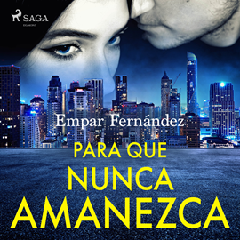 Audiolibro Para que nunca amanezca  - autor Empar Fernández   - Lee Marta Pérez