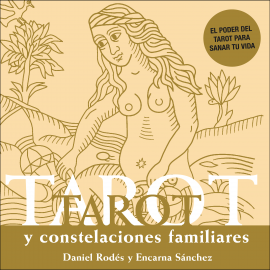Audiolibro Tarot y constelaciones familiares  - autor Encarna Sánchez   - Lee Marta García