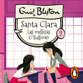 Audiolibro Santa Clara 2 - Las mellizas O'Sullivan  - autor Enid Blyton   - Lee Elena Silva