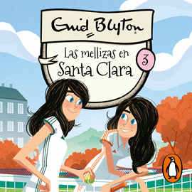 Audiolibro Santa Clara 3 - Las mellizas en Santa Clara  - autor Enid Blyton   - Lee Elena Silva
