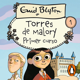 Audiolibro Torres de Malory 1. Primer curso  - autor Enid Blyton   - Lee Nuria López