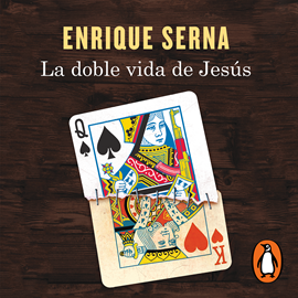 Audiolibro La doble vida de Jesús  - autor Enrique Serna   - Lee Javier Poza