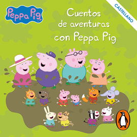 Audiolibro Cuentos de aventuras con Peppa Pig  - autor Leonel Arias   - Lee Equipo de actores