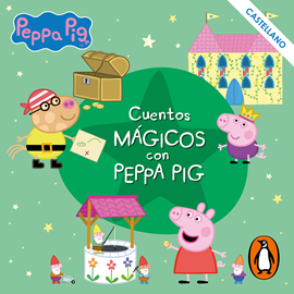 Audiolibro Cuentos Mágicos con Peppa Pig  - autor Leonel Arias   - Lee Equipo de actores