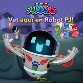 Audiolibro PJ Masks - Vet aquí en Robot PJ!  - autor Leonel Arias   - Lee Roger Serradell