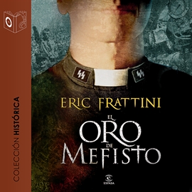 Audiolibro El oro de Mefisto  - autor Eric Frattini   - Lee Emillio Villa - acento castellano