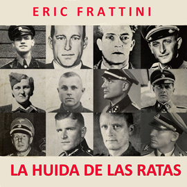 Audiolibro La huida de las ratas  - autor Eric Frattini   - Lee Arturo Lopez