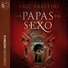 Audiolibro Los papas y el sexo  - autor Eric Frattini   - Lee Pablo López