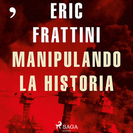 Audiolibro Manipulando la historia  - autor Eric Frattini   - Lee Arturo Lopez