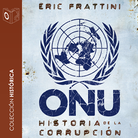 Audiolibro ONU Historia de la corrupción  - autor Eric Frattini   - Lee Teo Gomez