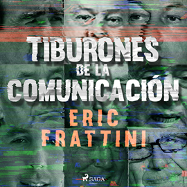 Audiolibro Tiburones de la comunicación  - autor Eric Frattini   - Lee Arturo Lopez