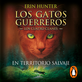 Audiolibro En territorio salvaje (Los Gatos Guerreros | Los Cuatro Clanes 1)  - autor Erin Hunter   - Lee Carlos Moreno Minguito