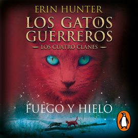 Audiolibro Fuego y hielo (Los Gatos Guerreros | Los Cuatro Clanes 2)  - autor Erin Hunter   - Lee Carlos Moreno Minguito