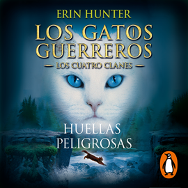 Audiolibro Huellas peligrosas (Los Gatos Guerreros | Los Cuatro Clanes 5)  - autor Erin Hunter   - Lee Carlos Moreno Minguito