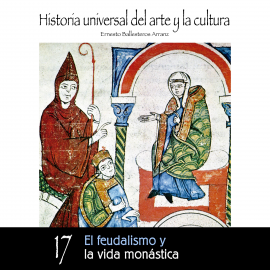 Audiolibro El Feeudalismo y la vida monástica  - autor Ernesto Ballesteros Arranz   - Lee Equipo de actores