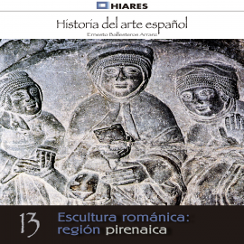 Audiolibro Escultura románica: región pirenáica  - autor Ernesto Ballesteros Arranz   - Lee Equipo de actores