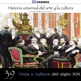 Audiolibro Vida y cultura del Siglo XIX  - autor Ernesto Ballesteros Arranz   - Lee Equipo de actores