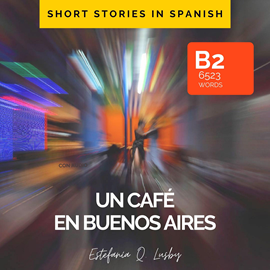 Audiolibro Un café en Buenos Aires  - autor Estefanía Quevedo Lusby   - Lee Tonga Miller